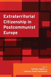 bokomslag Extraterritorial Citizenship in Postcommunist Europe