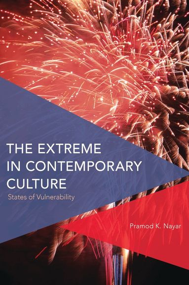 Pramod K. Nayar - Extreme in Contemporary Culture, Häftad