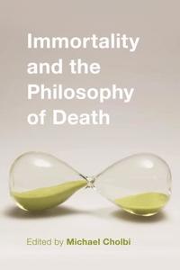 bokomslag Immortality and the Philosophy of Death