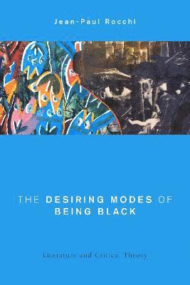 Jean-Paul Rocchi - Desiring Modes of Being Black, Häftad