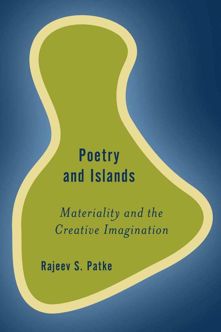 Rajeev S. Patke - Poetry and Islands, Häftad