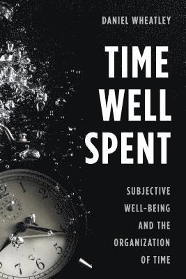 Daniel Wheatley - Time Well Spent, Häftad
