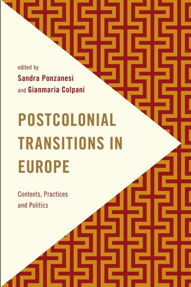 Sandra Ponzanesi, Gianmaria Colpani - Postcolonial Transitions in Europe, Inbunden