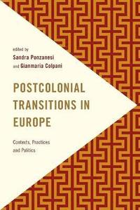 bokomslag Postcolonial Transitions in Europe