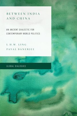 L. H. M. Ling, Payal Banerjee - Between India and China, Inbunden