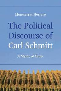 bokomslag The Political Discourse of Carl Schmitt