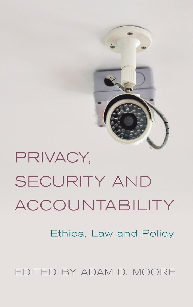 Adam D. Moore - Privacy, Security and Accountability, Inbunden