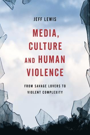 bokomslag Media, Culture and Human Violence