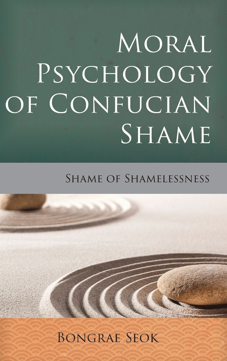 Moral Psychology of Confucian Shame 1