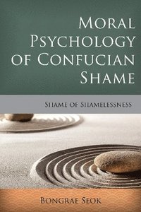 bokomslag Moral Psychology of Confucian Shame