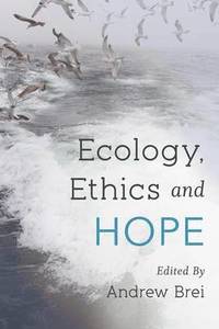 bokomslag Ecology, Ethics and Hope