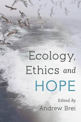 Ecology, Ethics and Hope 1