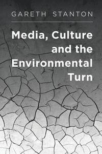 bokomslag Media, Culture and the Environmental Turn