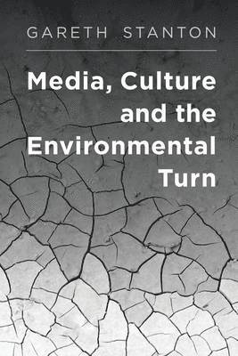 Media, Culture and the Environmental Turn 1