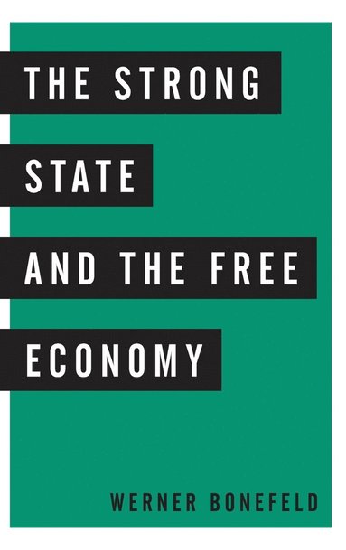 bokomslag The Strong State and the Free Economy