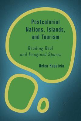 Postcolonial Nations, Islands, and Tourism 1