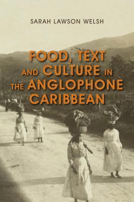 Food, Text and Culture in the Anglophone Caribbean 1