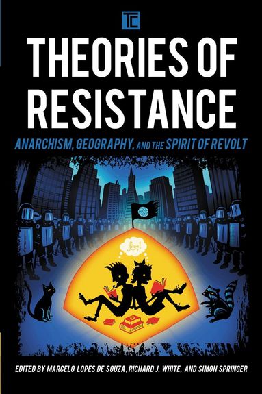 Marcelo Lopes de Souza, Richard J. White, Simon Springer - Theories of Resistance, Inbunden