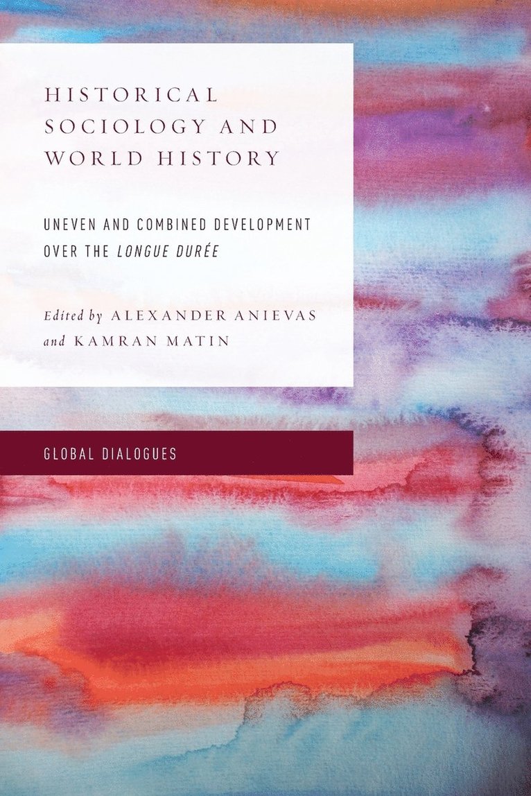 Alexander Anievas, Kamran Matin - Historical Sociology and World History, Häftad