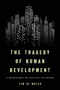 bokomslag The Tragedy of Human Development