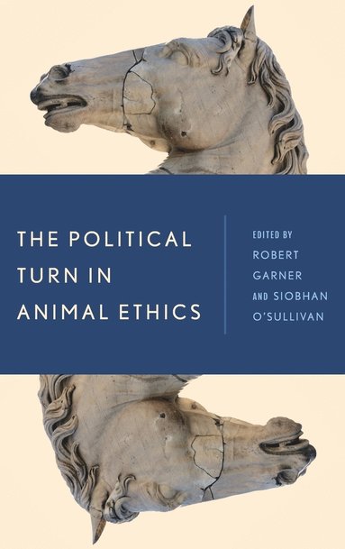 bokomslag The Political Turn in Animal Ethics