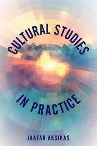 bokomslag Cultural Studies in Practice