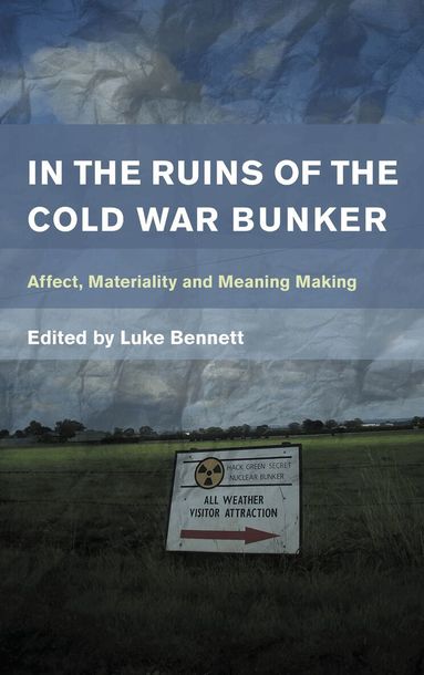 Luke Bennett - In the Ruins of the Cold War Bunker, Häftad
