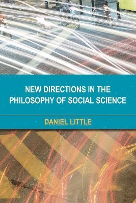 New Directions in the Philosophy of Social Science 1