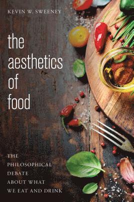bokomslag The Aesthetics of Food