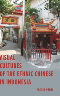 bokomslag Visual Cultures of the Ethnic Chinese in Indonesia
