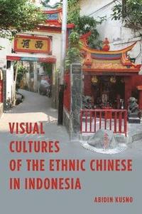 bokomslag Visual Cultures of the Ethnic Chinese in Indonesia