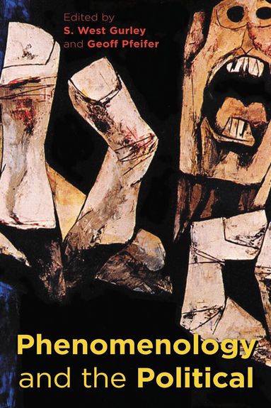 S. West Gurley, Geoff Pfeifer - Phenomenology and the Political, Inbunden