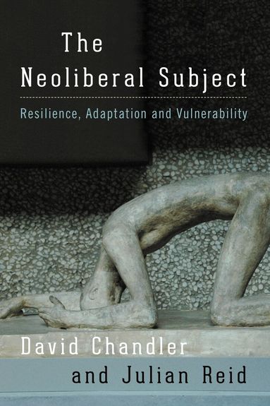 David Chandler, Julian Reid - Neoliberal Subject, Inbunden