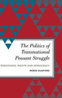 bokomslag The Politics of Transnational Peasant Struggle