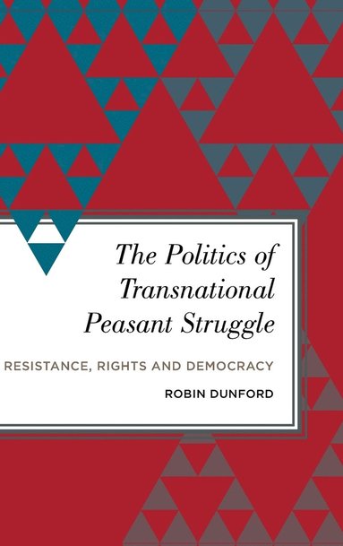 bokomslag The Politics of Transnational Peasant Struggle