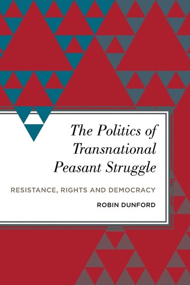 bokomslag The Politics of Transnational Peasant Struggle