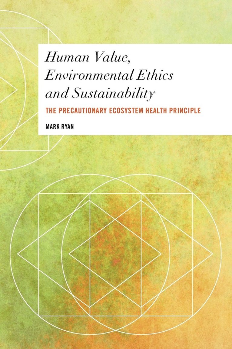 Mark Ryan, Teaching and Research Ass Ryan, Mark - Human Value, Environmental Ethics and Sustainability, Häftad