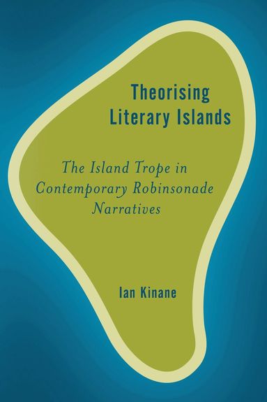 Ian Kinane - Theorising Literary Islands, Häftad