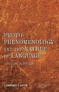 bokomslag Proto-Phenomenology and the Nature of Language