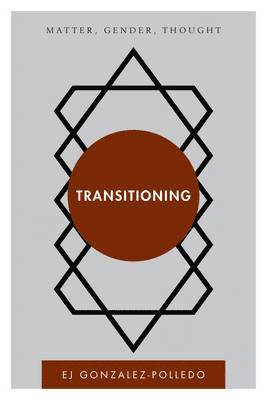 EJ Gonzalez-Polledo, Ej Gonzalez-Polledo, EJ Gonzalez-Polledo - Transitioning, Häftad