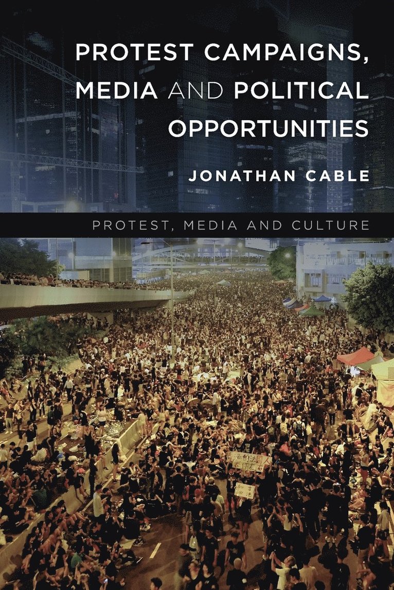 Protest Campaigns, Media and Political Opportunities 1
