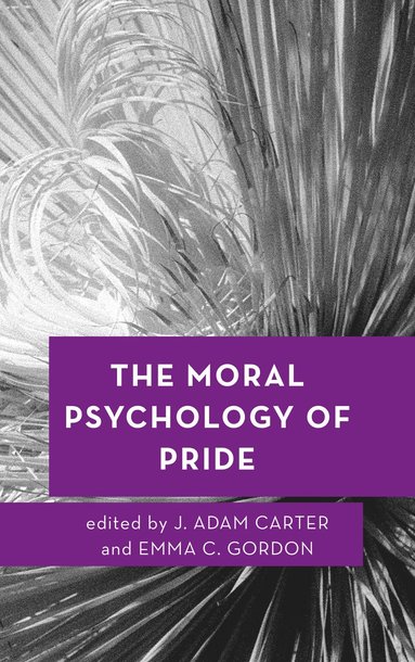 J. Adam Carter, Emma C. Gordon - Moral Psychology of Pride, Häftad