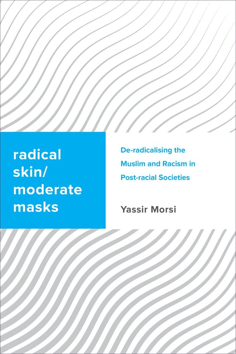 Yassir Morsi - Radical Skin, Moderate Masks, Häftad