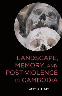 Landscape, Memory, and Post-Violence in Cambodia 1