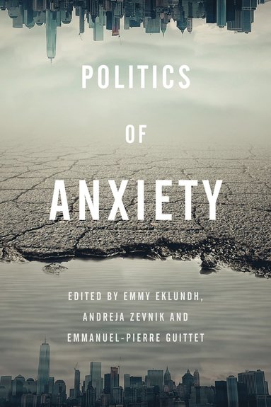 bokomslag Politics of Anxiety