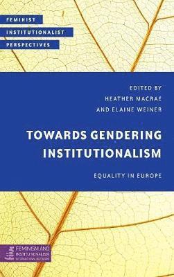 Towards Gendering Institutionalism 1