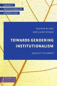 bokomslag Towards Gendering Institutionalism