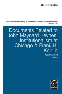 bokomslag Documents Related to John Maynard Keynes, Institutionalism at Chicago & Frank H. Knight