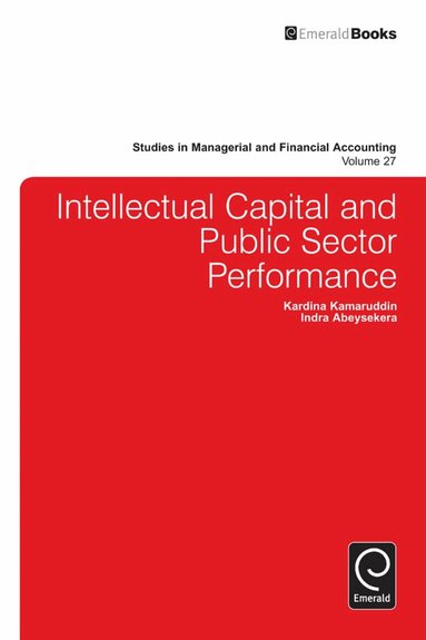 Kardina Kamaruddin, Indra Abeysekera - Intellectual Capital and Public Sector Performance, Inbunden