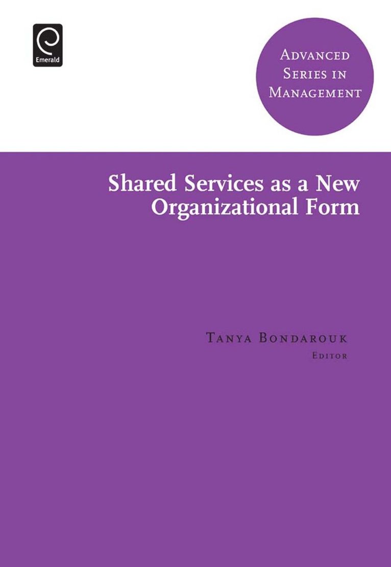 Tanya Bondarouk - Shared Services as a New Organizational Form, Inbunden